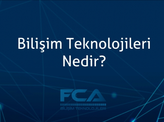 Bilişim Tekonolojileri Nedir?