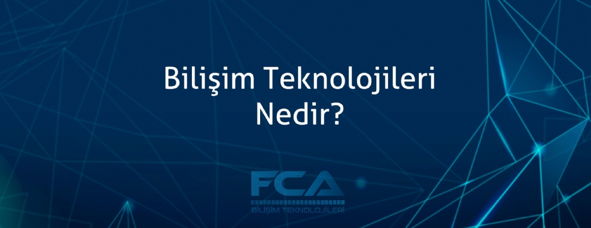 Bilişim Tekonolojileri Nedir?